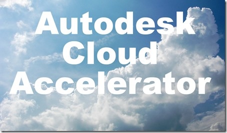 Last few days to apply for the Autodesk Cloud Accelerator